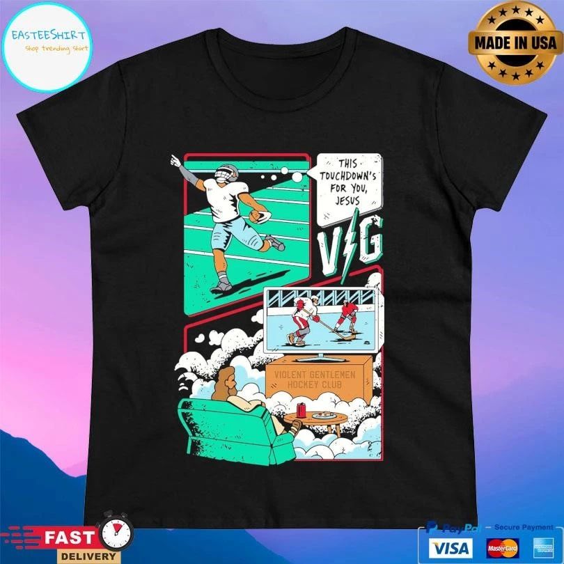 This Touchdown’s For You Jesus Violent Gentlemen Hockey Club T-shirts