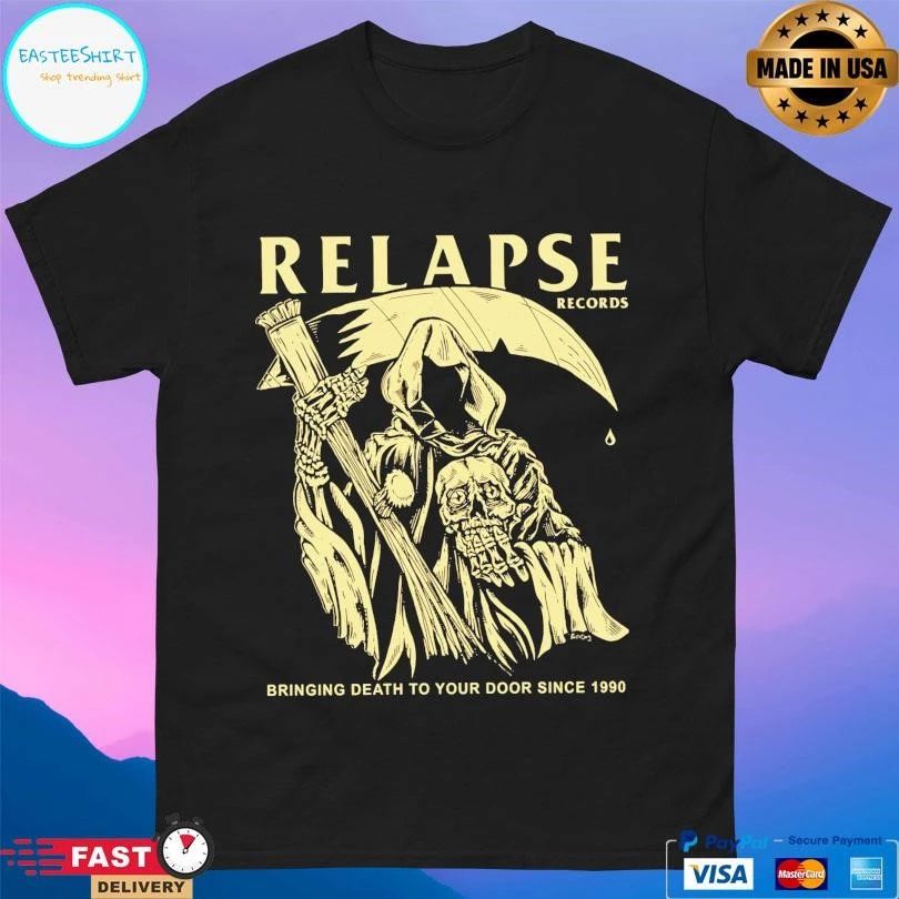 Relapse Records Reaper Bringing Death To Your Door Since 1990 T-shirts