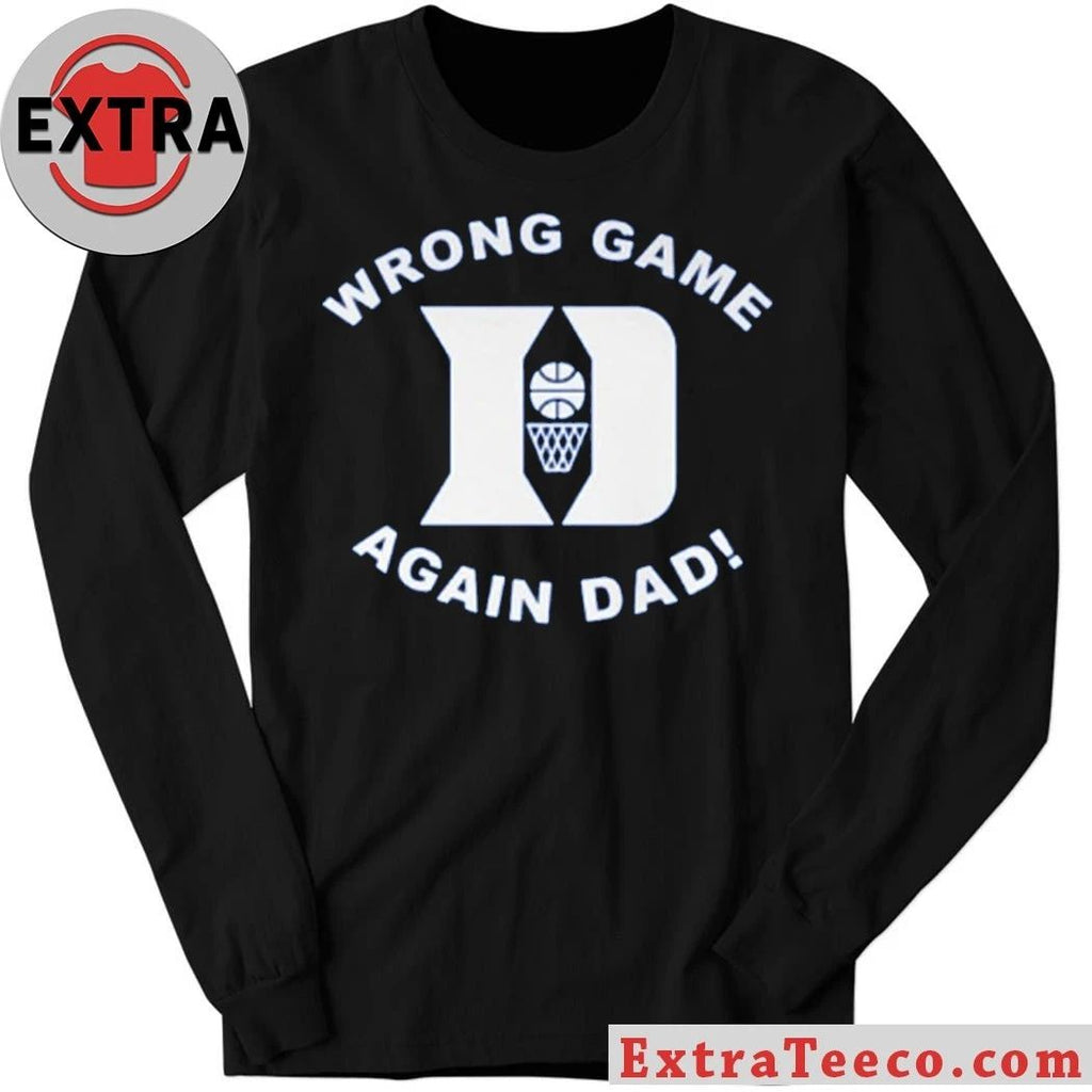 Duke Wrong Game Again Dad Shirt