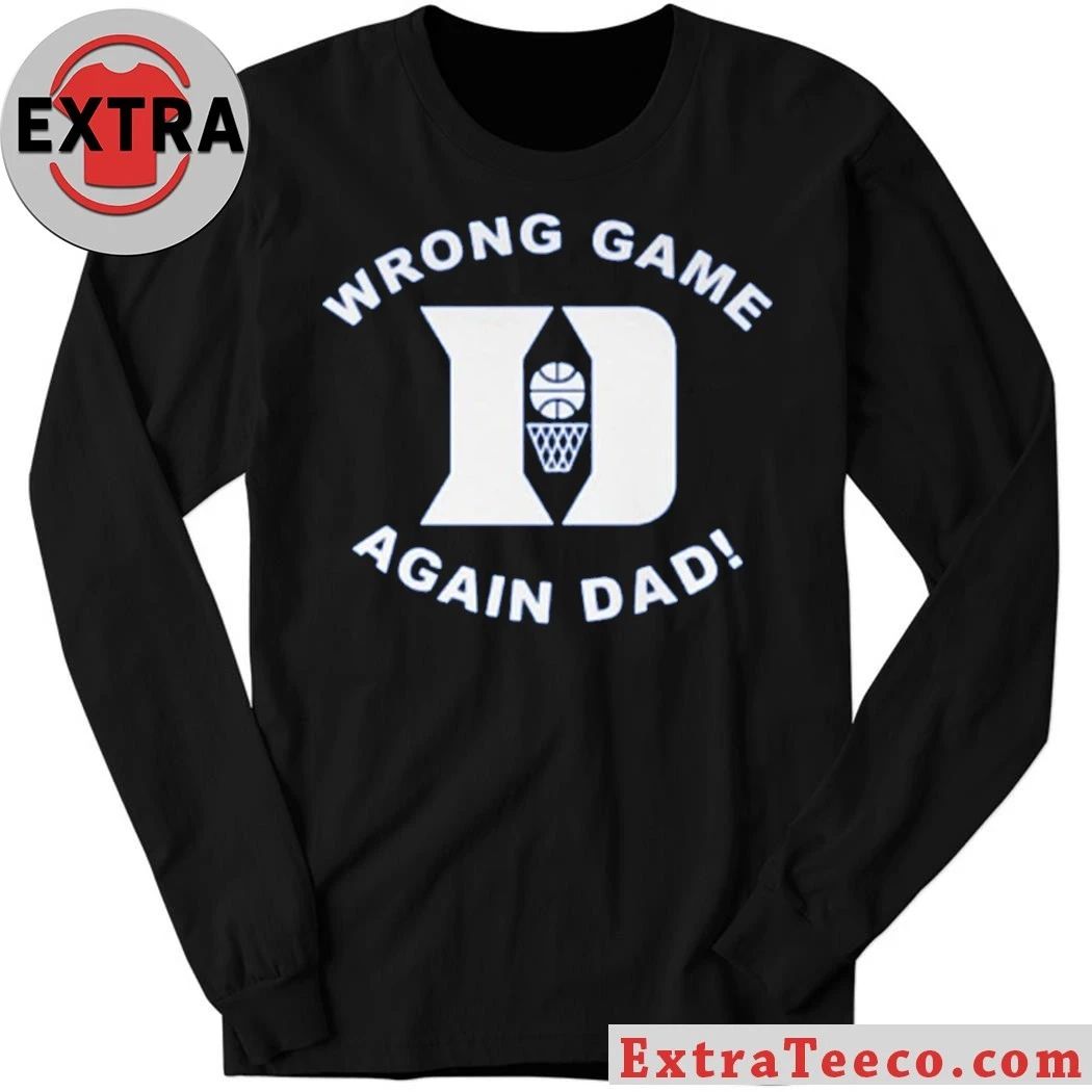 Duke Wrong Game Again Dad Shirt