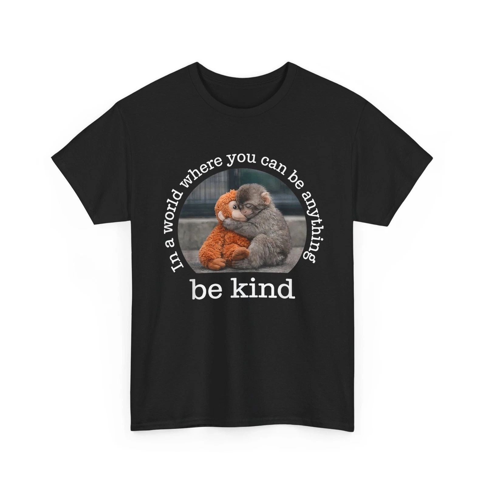 Monkey Punch Shirt  in the World Where You Can Be Anything Be Kind T-Shirt