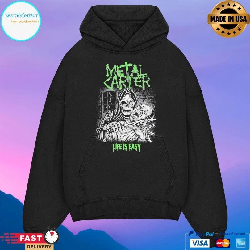 Metal Carter Life Is Easy T-shirts