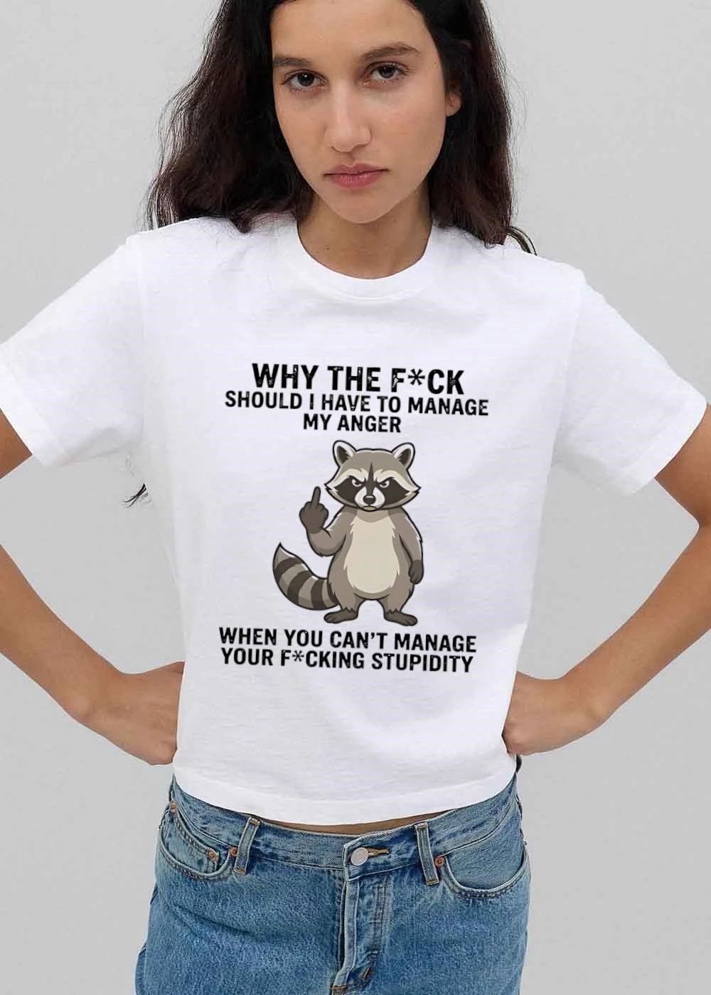 Awesome Why The Fck Should I Have To Manage My Anger When You Cant Your Fcking Stupidity Angry Raccoon Cartoon shirt