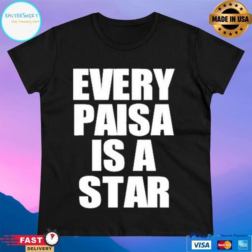 Every Paisa Is A Star 2026 T-shirts