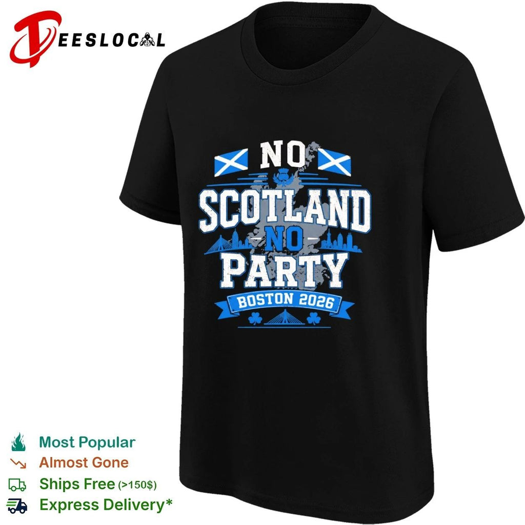 No Scotland No Party Boston 2026 Soccer T-shirt
