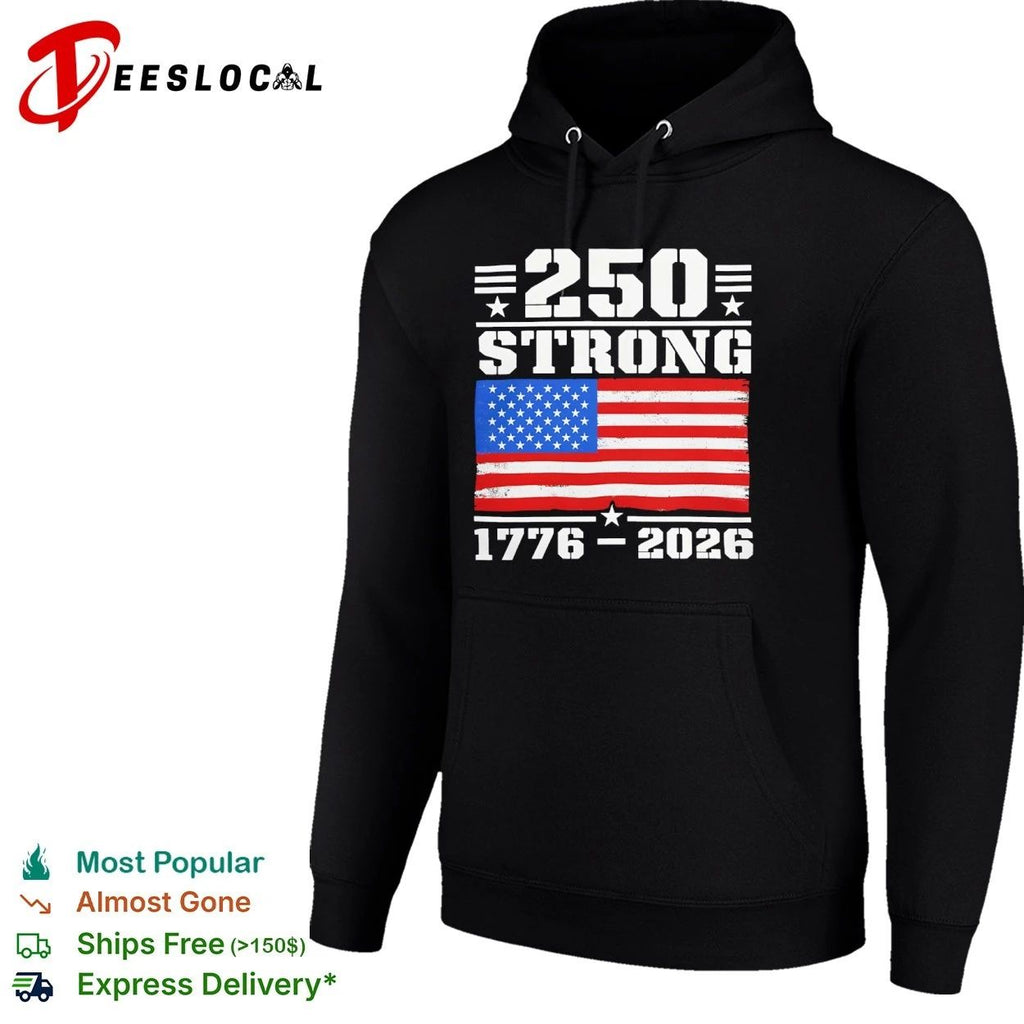 250 Strong American Flag 1776-2026 USA T-shirt