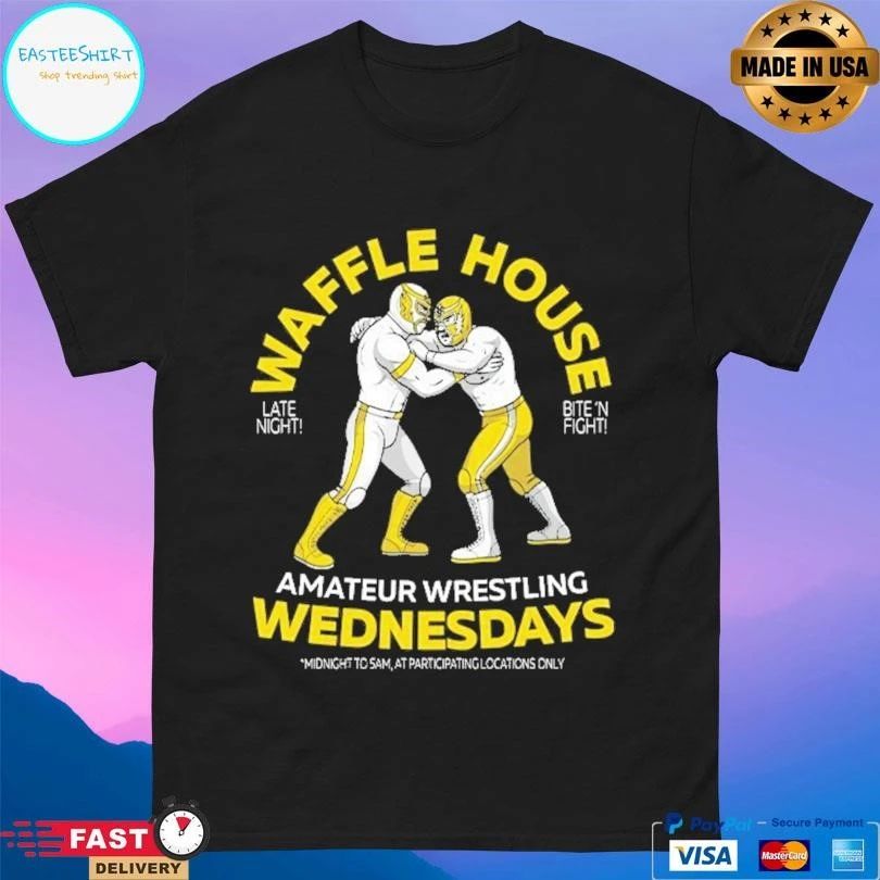Waffle House Late Night Bite ‘N Fight Amateur Wrestling Wednesdays Midnight To Sam At Participating Locations Only T-shirts