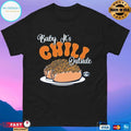 Baby It’s Chili Outside T-shirts
