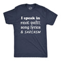 Mens I Speak In Movie Quotes Song Lyrics and Sarcasm T Shirt Funny Personality