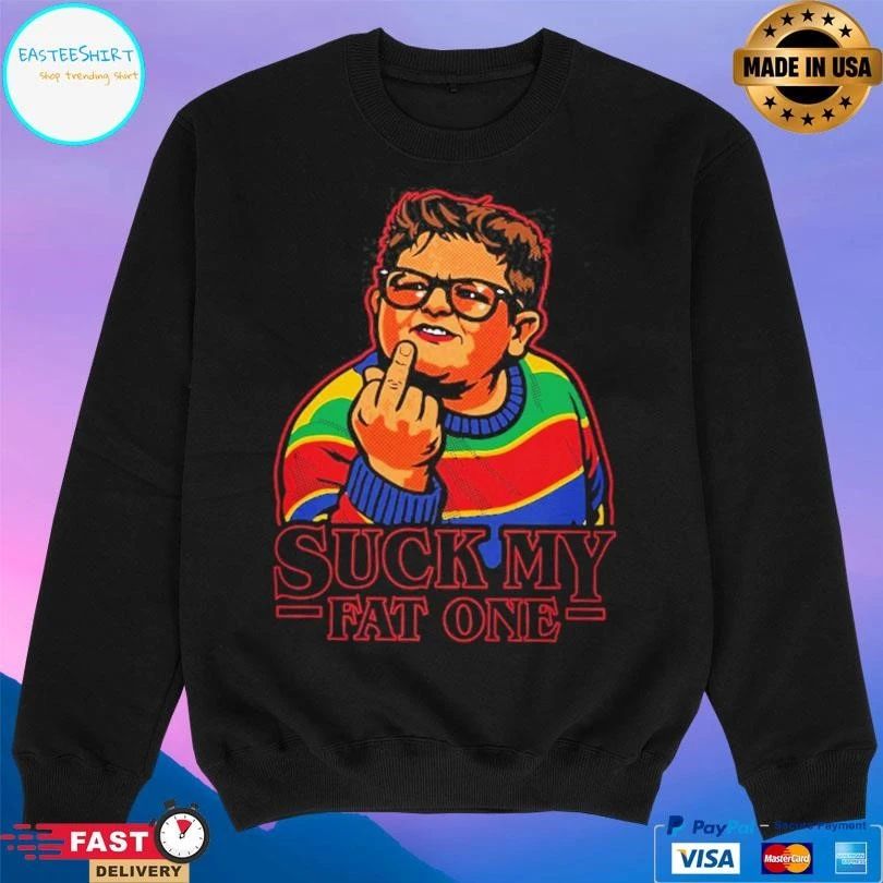 Suck My Fat One T-shirts