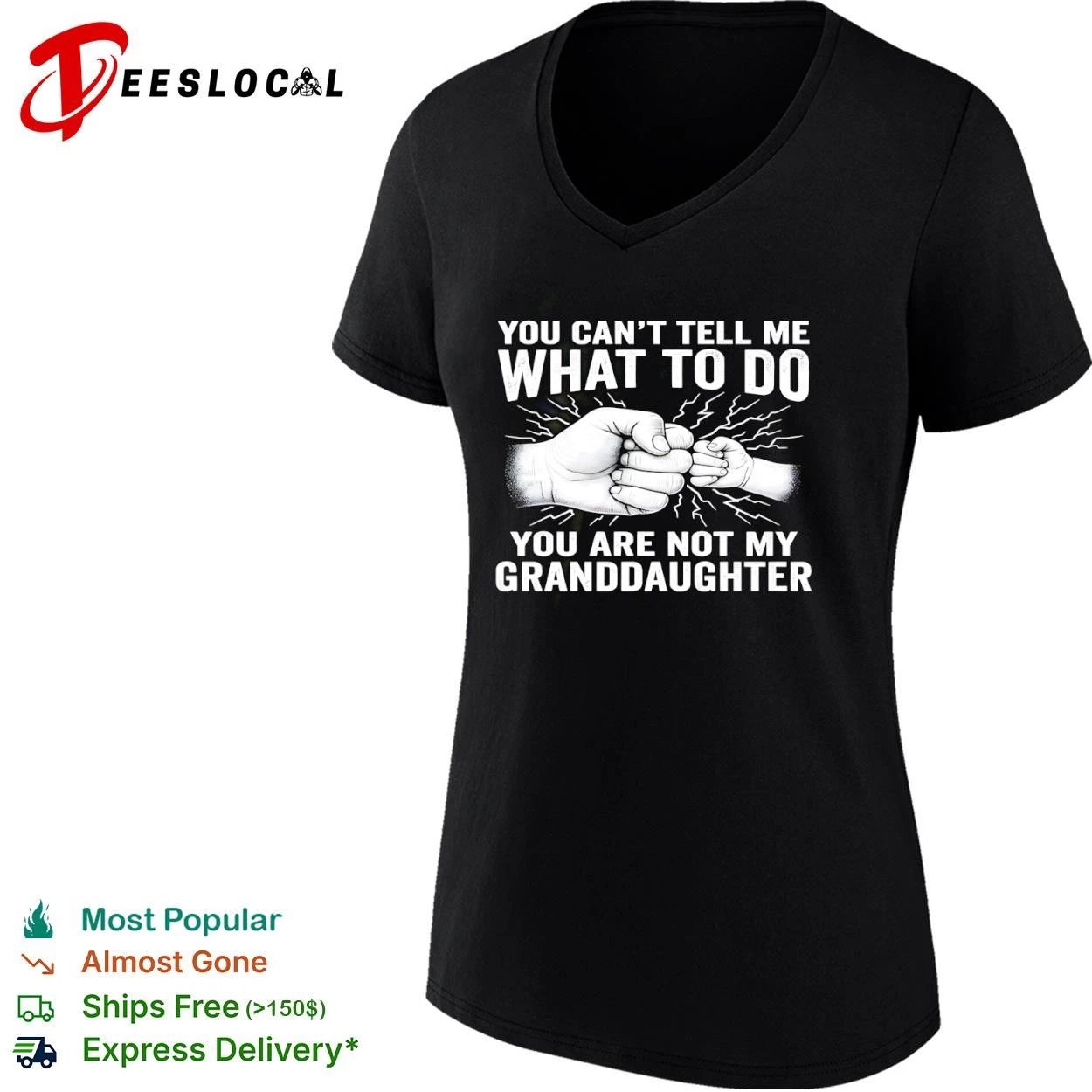 You Can’t Tell Me What to Do You Are Not My Granddaughter T-shirt