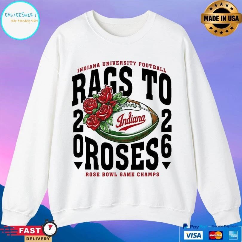 Indiana University Football Rags To Roses 2026 Rose Bowl Game Champs T-shirts