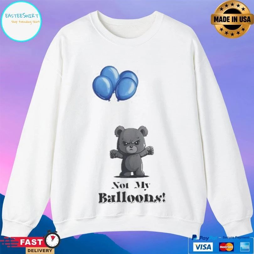 Bear Not My Balloons T-shirts