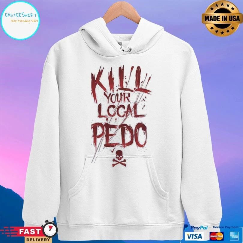 Kill Your Local Pedo T-shirts