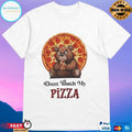 Dont Touch My Pizza Stuffed Bear T-shirts