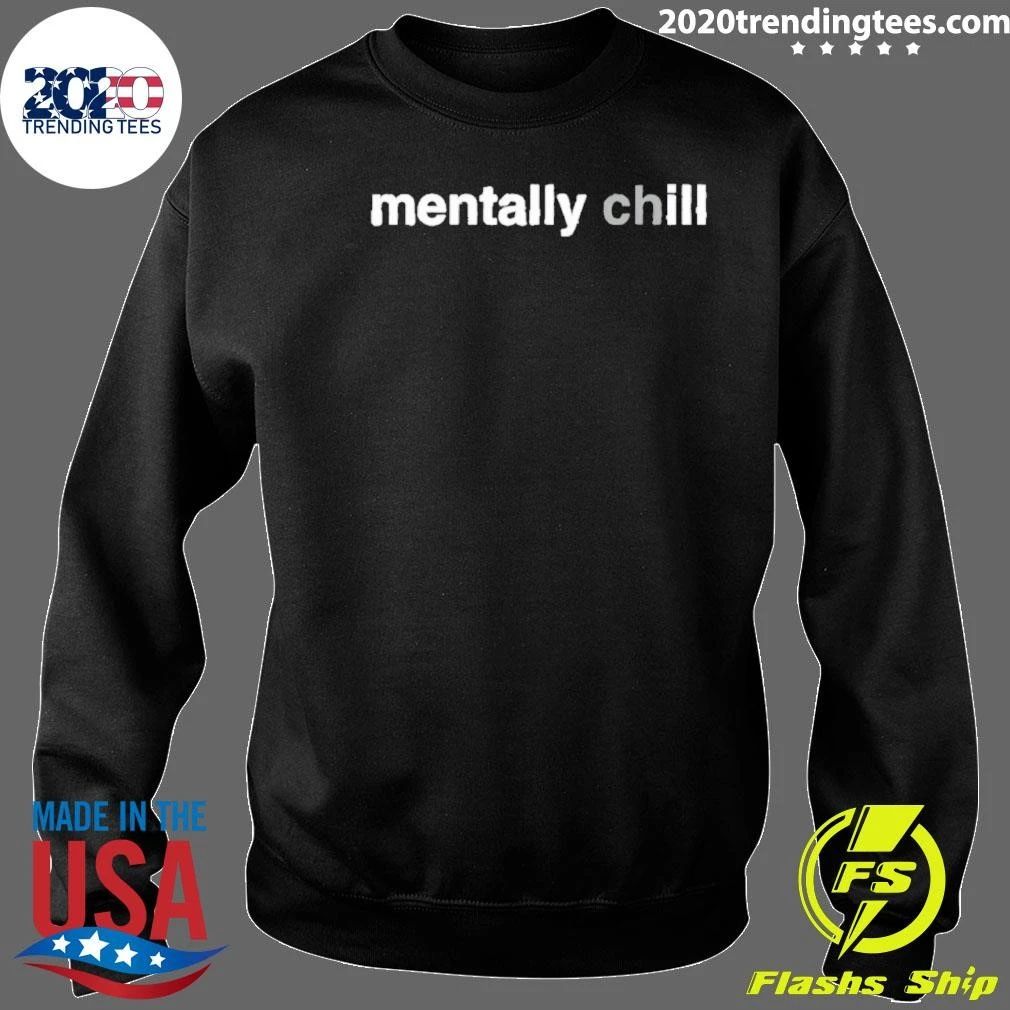 Mentally Chill Mental Health Relax Mindfulness Shirt