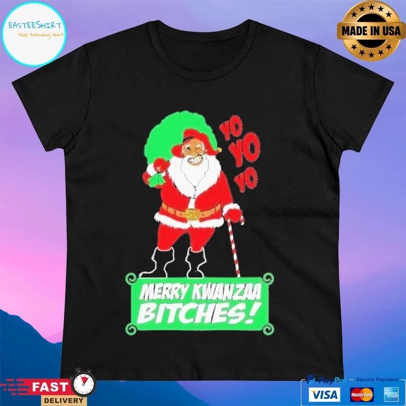 Yo Yo Yo Merry Kwanzaa Bitches Christmas 2025 T-shirts