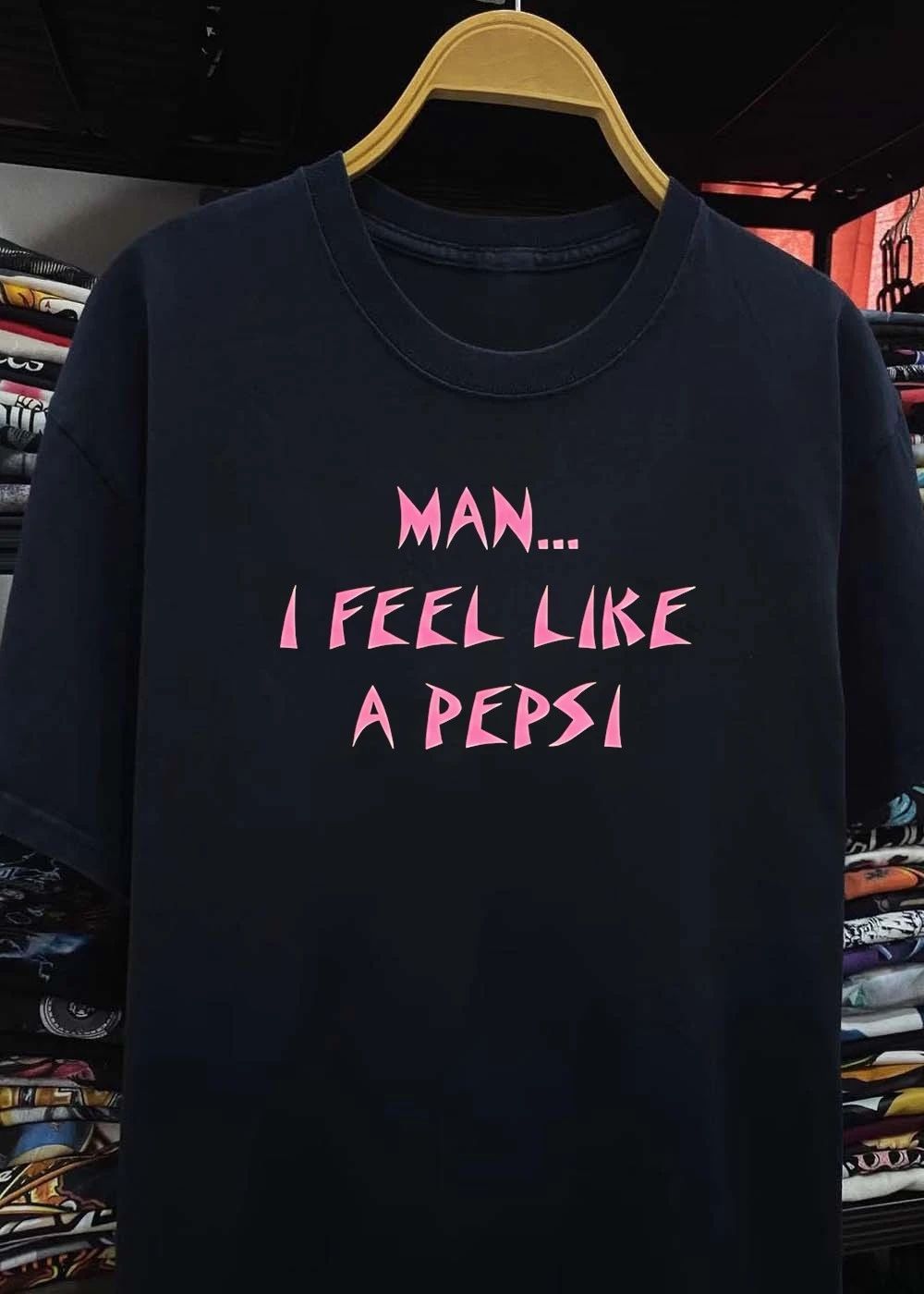 Man I Feel Like a Pepsi T-Shirt