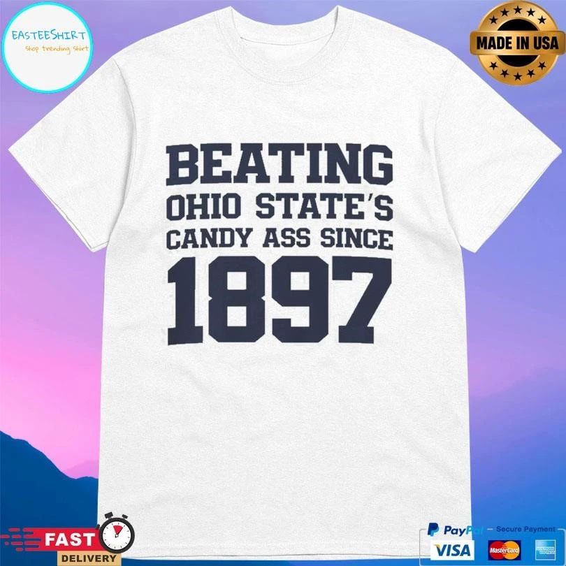 Michigan Vs Ohio Beating Ohio State’s Candy Ass Since 1897 T-shirts