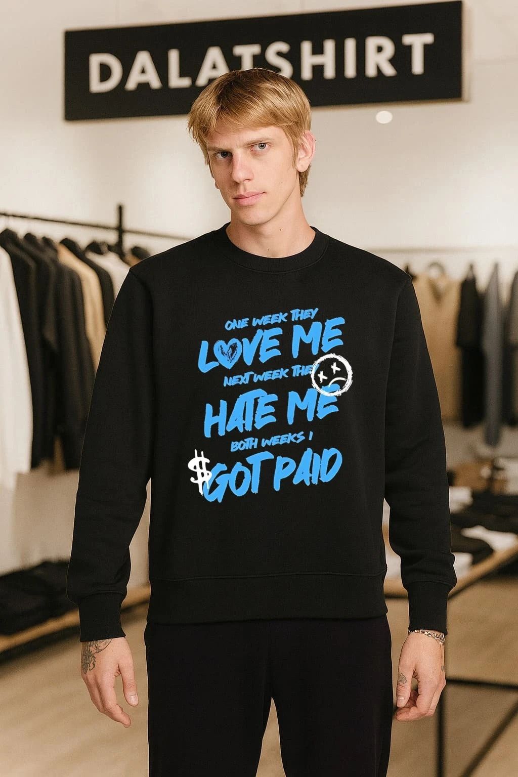 One week they love me next week they hate me both weeks I got paid shirt