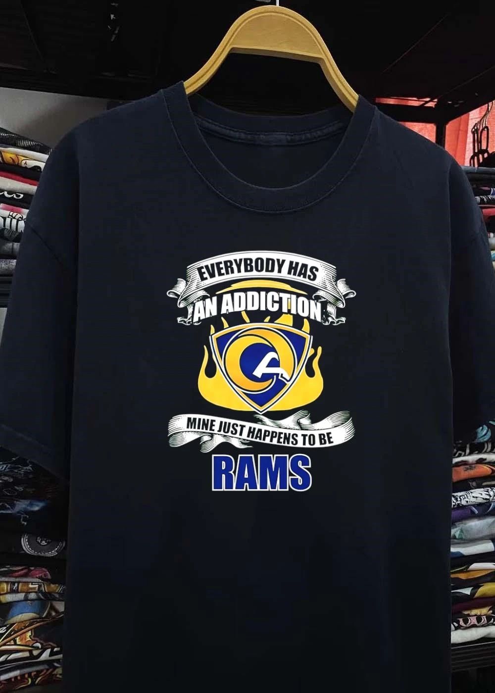 Everybody Has an Addiction Mine Just Happens to be Rams Shirt