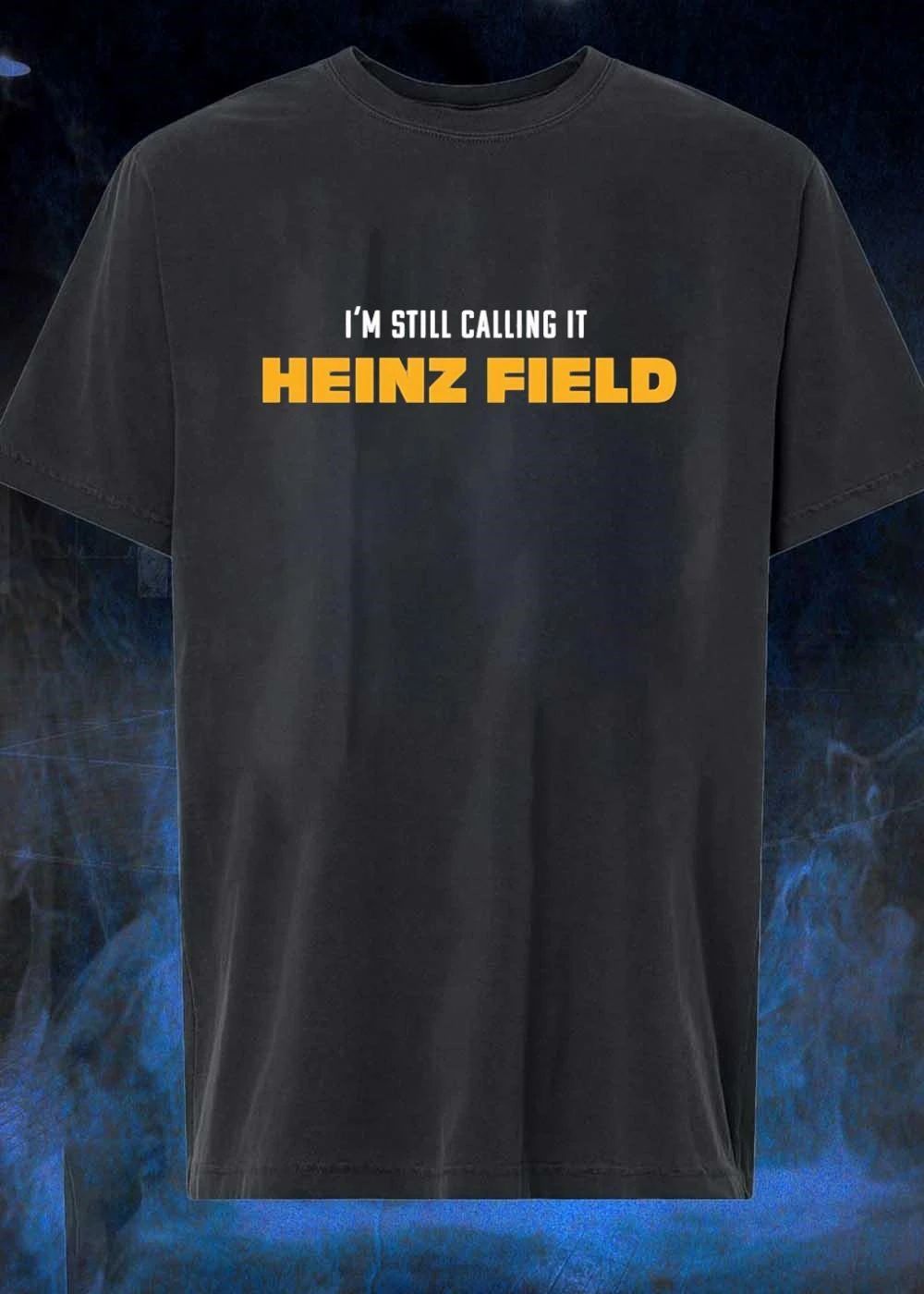 Steelers Fan Apparel I’m Still Calling It Heinz Field shirt