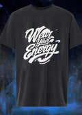 Wear Your Energy Statement Graphic T-Shirt