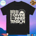 Hail The Sun MMXXIII California USA Divine Inner Tension I Want To Be Your God Too T-shirts