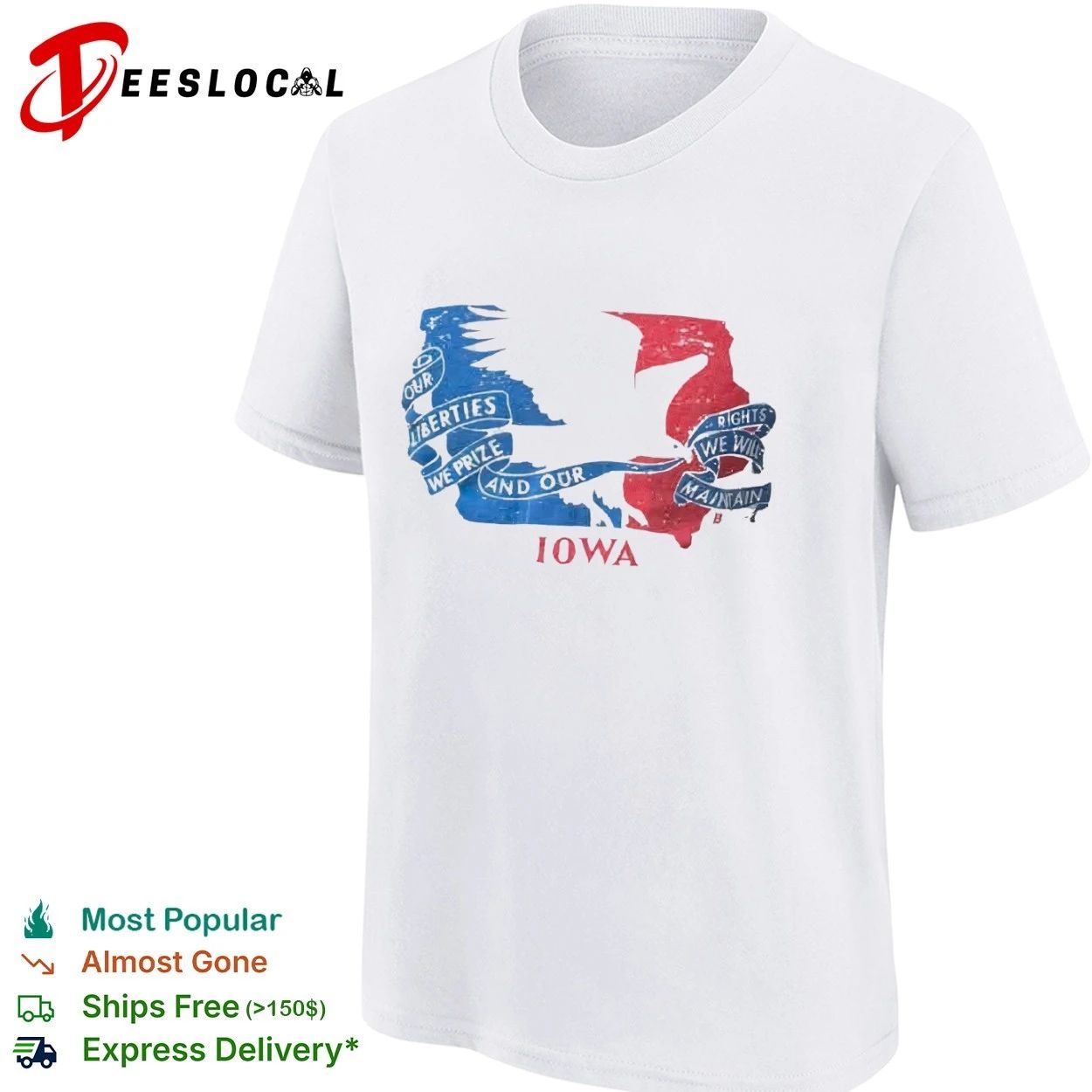 Our Liberties We Prize and Our Rights We Will Maintain Iowa T-shirt