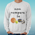 Felpa Man Light Sweater Light Grey " Non Rompere All Balls Funny "