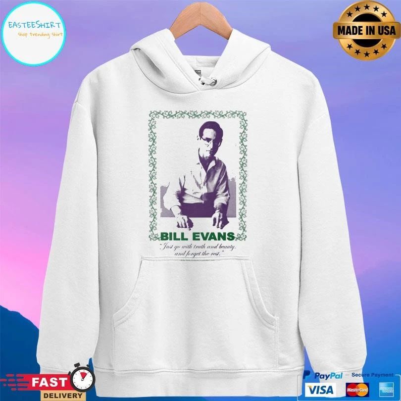 Bill Evans Just Go With Truth And Beauty And Forget The Rest T-shirts
