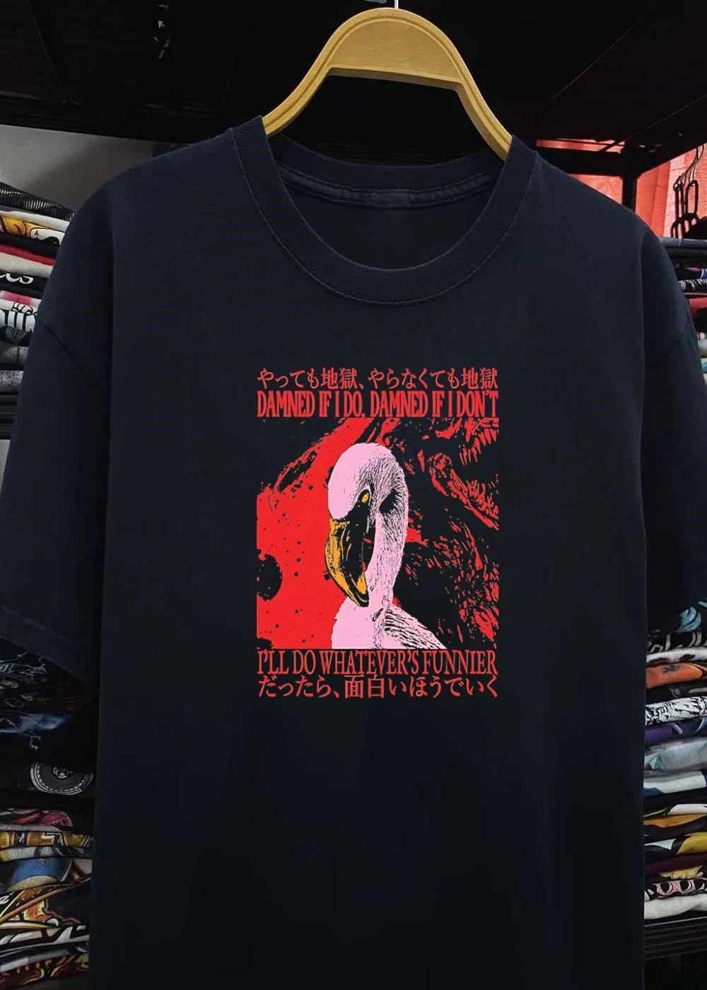 Pink Flamingo Damned if I do, damned if I don’t, i’ll do whatever’s funnier Shirt