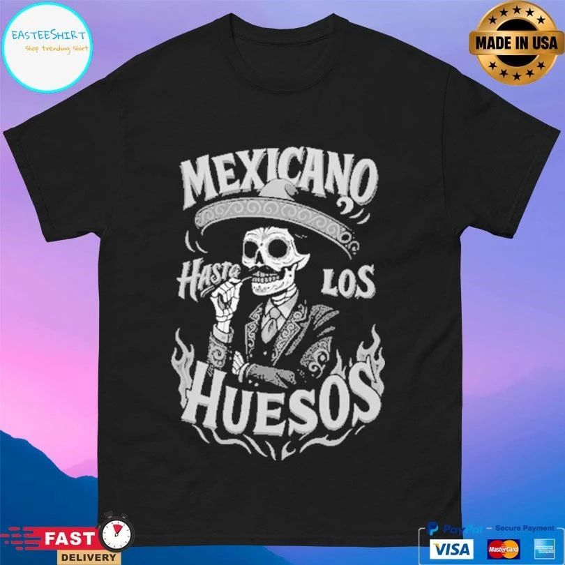 Mexicano Hasta Los Huesos Skeleton T-shirts