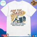 For The Dads Trash Dads Don’t Let Dads Miss Trash Day T-shirts