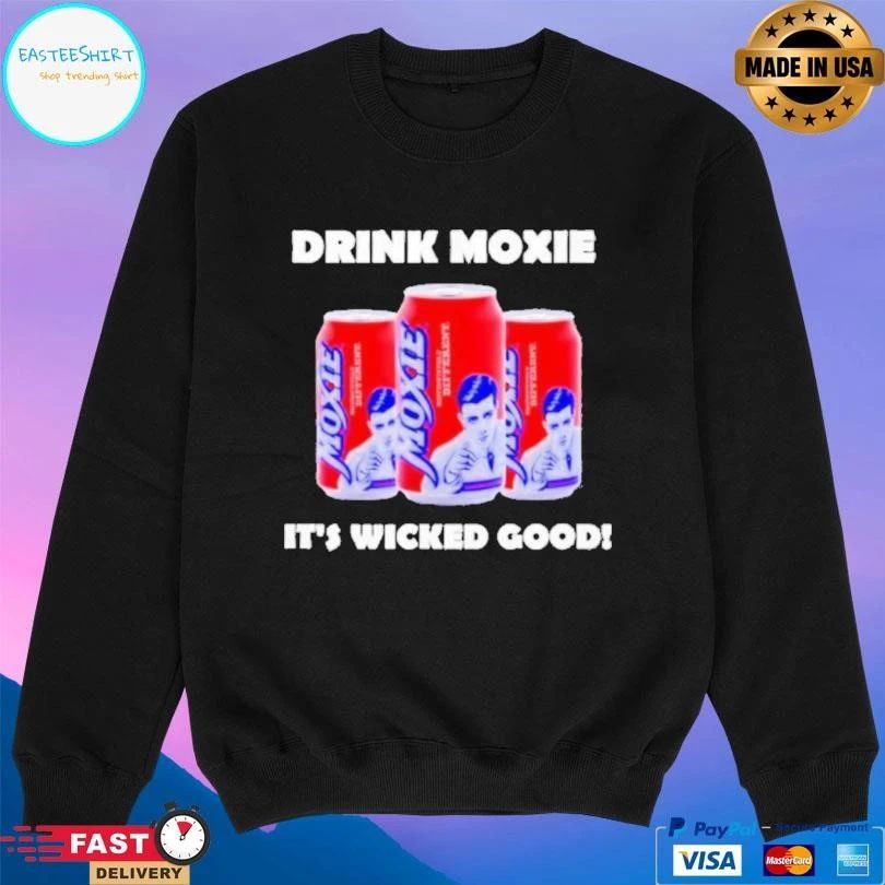 Drink Moxie It’s Wicked Good T-shirts