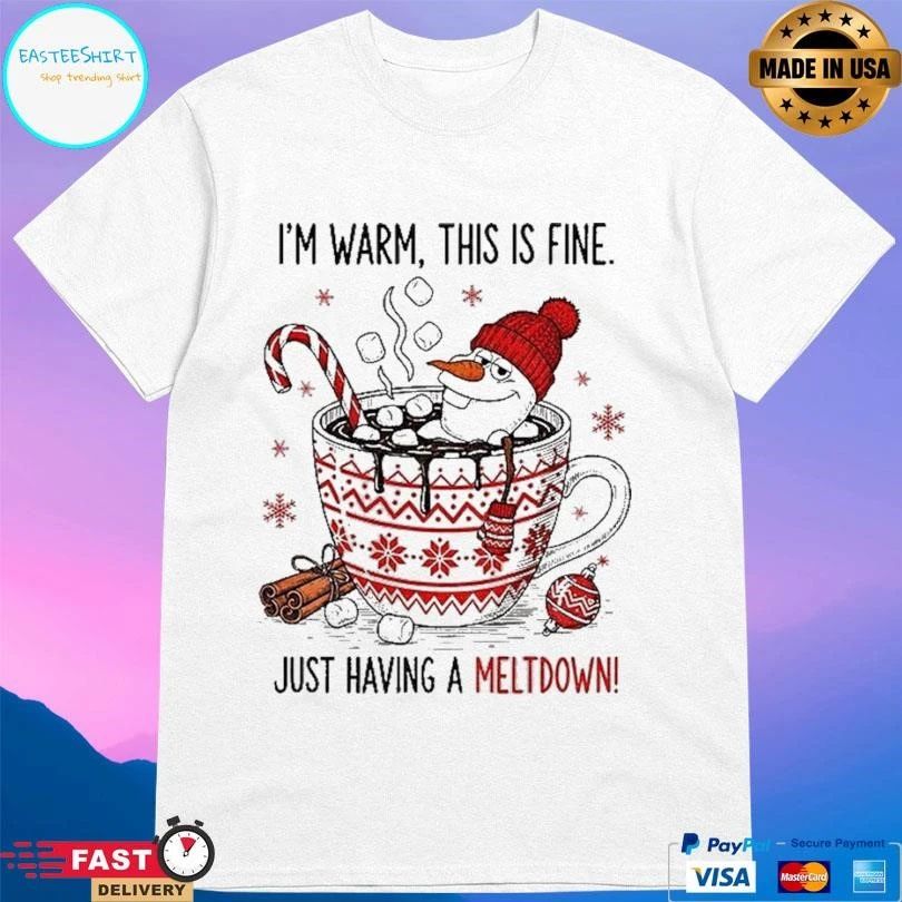 Olaf Snowman I’m Warm This Is Fine Just Having A Meltdown Merry Christmas 2025 T-shirts