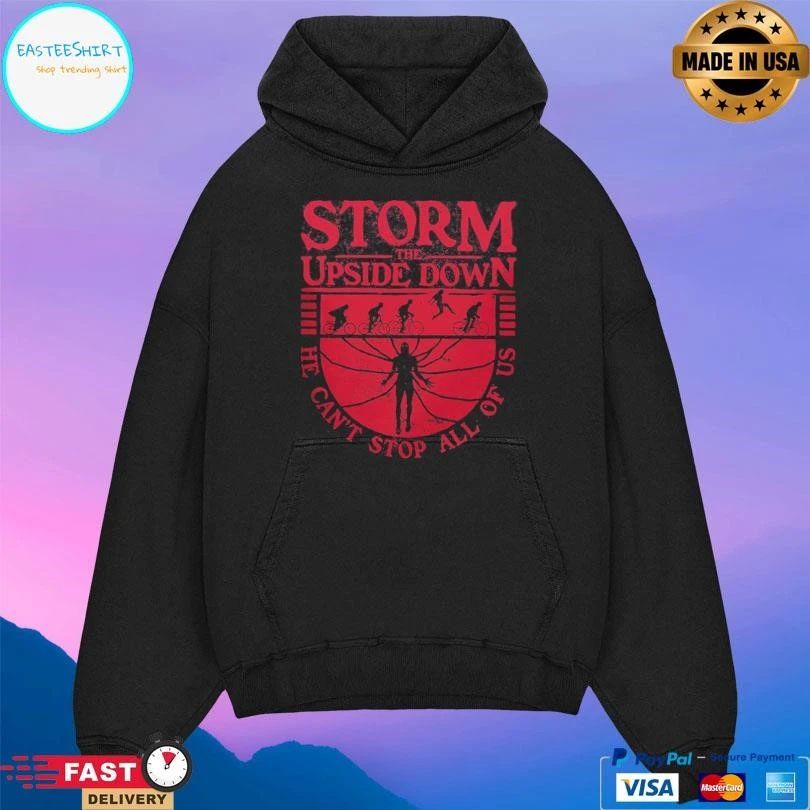 Storm The Upside Down He Can’t Stop All Of Us T-shirts
