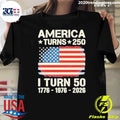 Custom America Turns 250 I Turn 50 Shirt