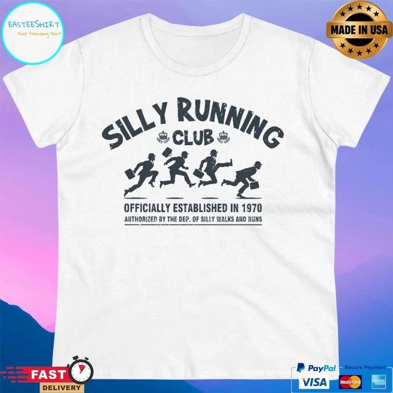 Silly Running Club Officially Established In 1970 Authorized By The Dep Of Silly Walks And Runs T-shirts