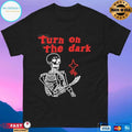 Turn On The Dark Star Skeleton T-shirts