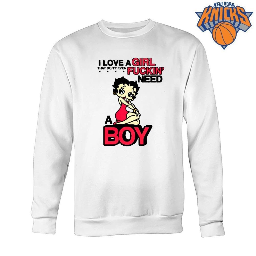 BB I Love A Girl That Don’t Even Fuckin’ Need A Boy T-Shirt