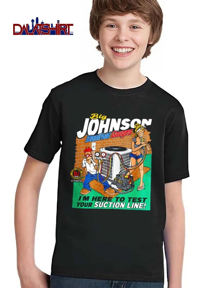 Big Johnson Manifold Gauges Im Here To Test Your Suction Line Cartoon Hvac Technicians AC Unit shirt