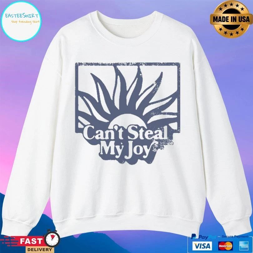 Can’t Steal My Joy Sun T-shirts