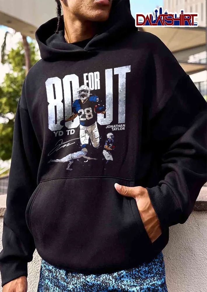 80 For It Yd Td Jonathan Taylor Football Running Back Graphic Action Signature shirt