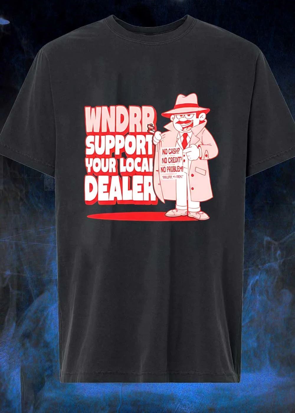 WNDRP Support Your Local Dealer No Cash Credit Problem Shirt