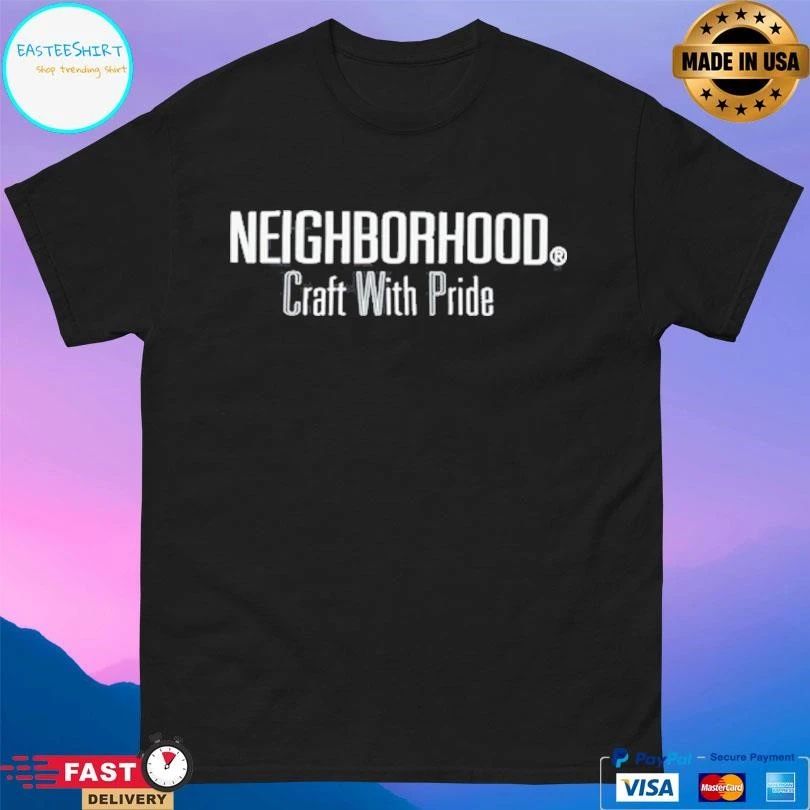 Neighborhood Craft With Pride T-shirts