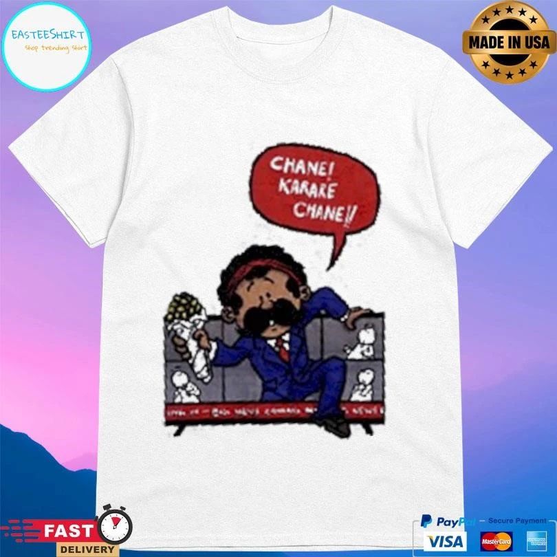 Chane Karare Chane T-shirts