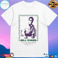 Bill Evans Just Go With Truth And Beauty And Forget The Rest T-shirts