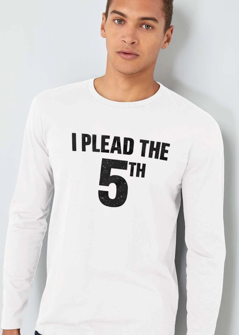 I Plead The 5th Distressed Texture Bold Black Lettering Print shirt