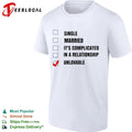 Single Married It’s Complicated In a Relationship Unlovable T-shirt